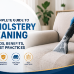 The Complete Guide to Upholstery Cleaning Methods Benefits and Best Practices